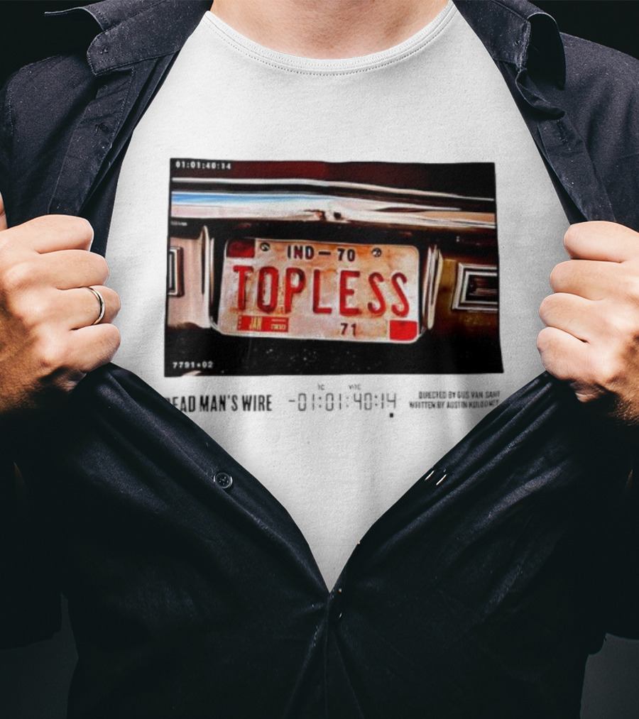 Dead Man's Wire 1977 Topless Car License Plate IND-70 Tony Kiritsis T-Shirt