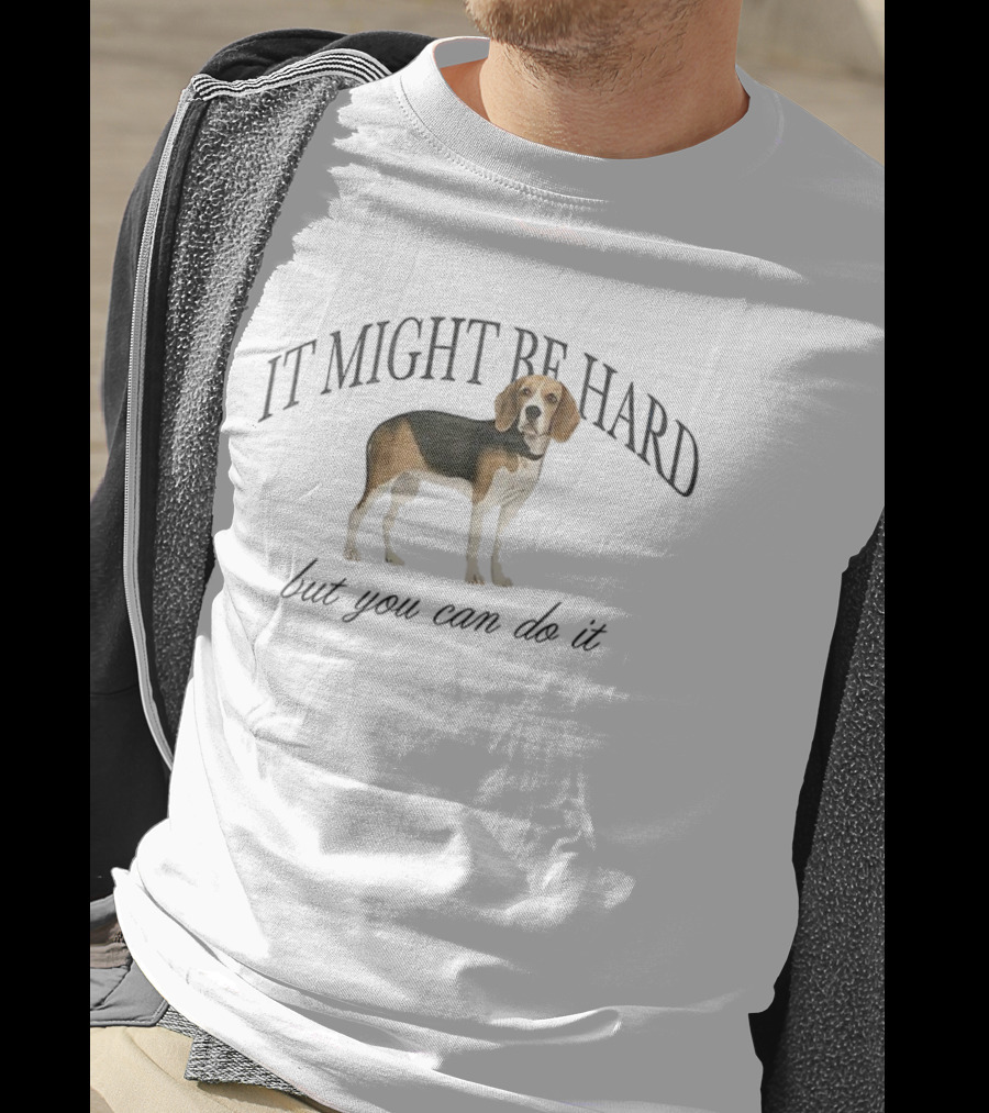It Might Be Hard But You Can Do It Beagle Dog Motivation T-Shirt