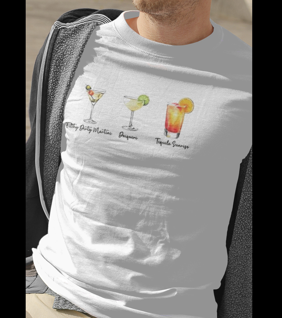Filthy Dirty Martini Daiquiri Tequila Sunrise Drinks Collection T-Shirt
