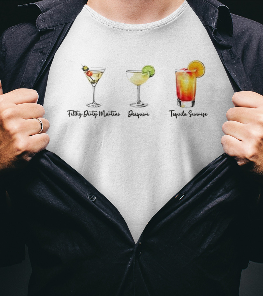 Filthy Dirty Martini Daiquiri Tequila Sunrise Drinks Collection T-Shirt