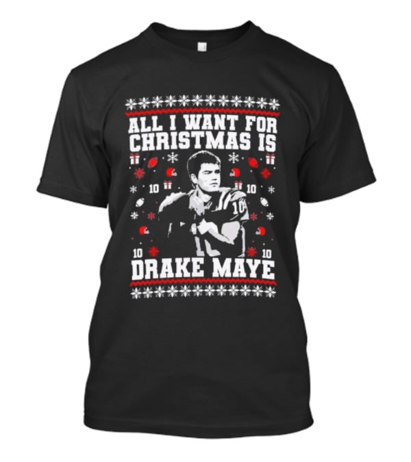 All I Want For Christmas Is Drake Maye Football Festive Holiday Sweater Snowflake Star 10 Football Player T-Shirt