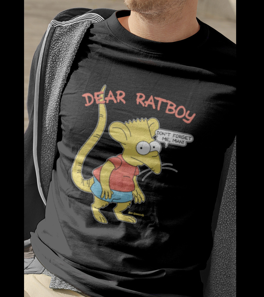 Dear Ratboy Don't Forget Me Man Bart Simpson Rat Character T-Shirt