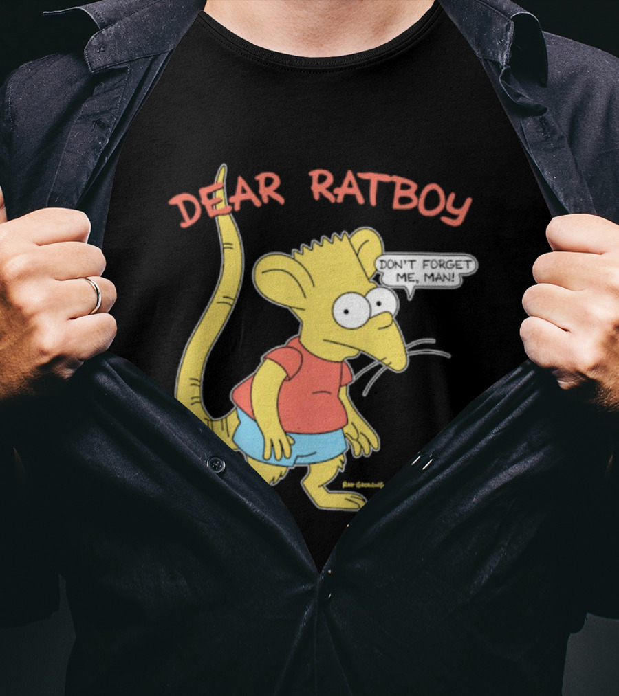 Dear Ratboy Don't Forget Me Man Bart Simpson Rat Character T-Shirt