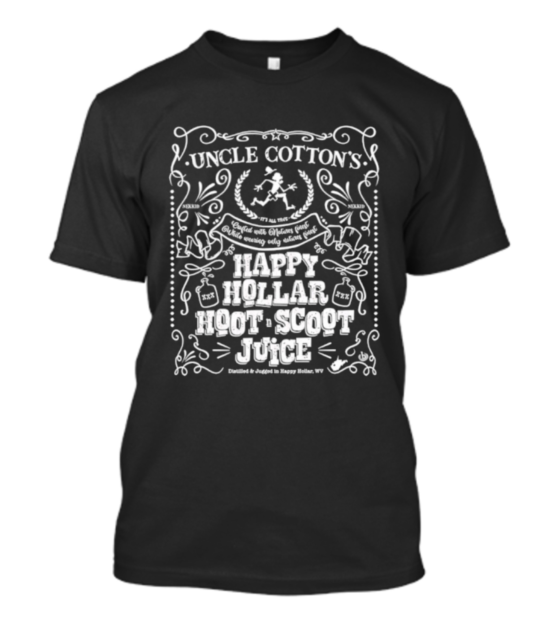 Uncle Cotton's Happy Hollar Hoot Scoot Juice Distilled And Jugged In Happy Hollar WV T-Shirt