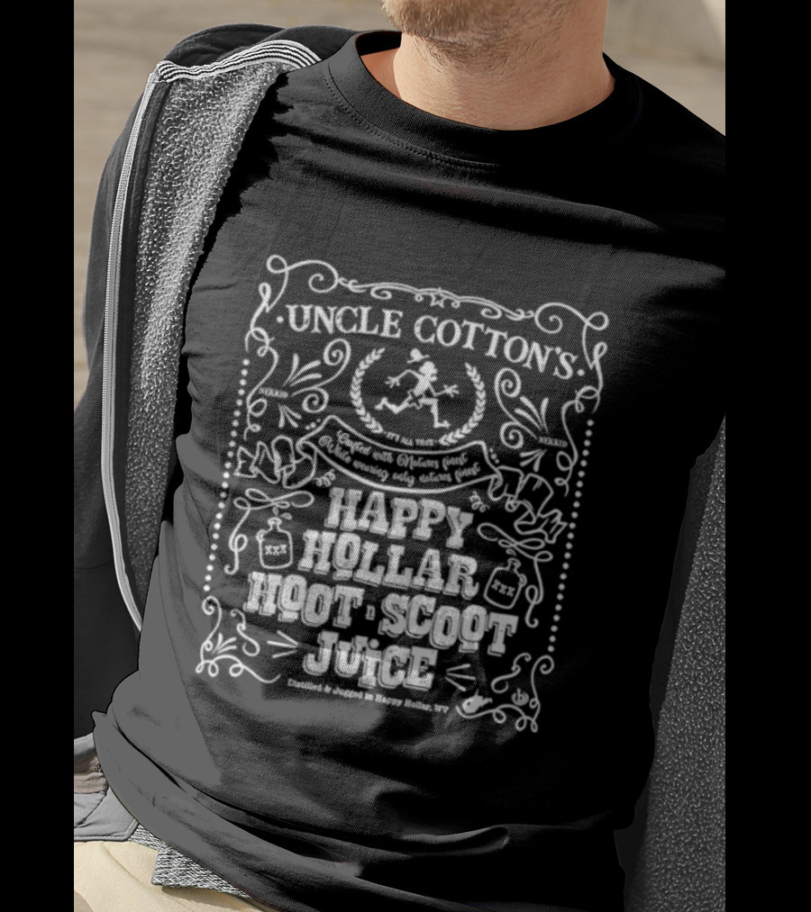 Uncle Cotton's Happy Hollar Hoot Scoot Juice Distilled And Jugged In Happy Hollar WV T-Shirt