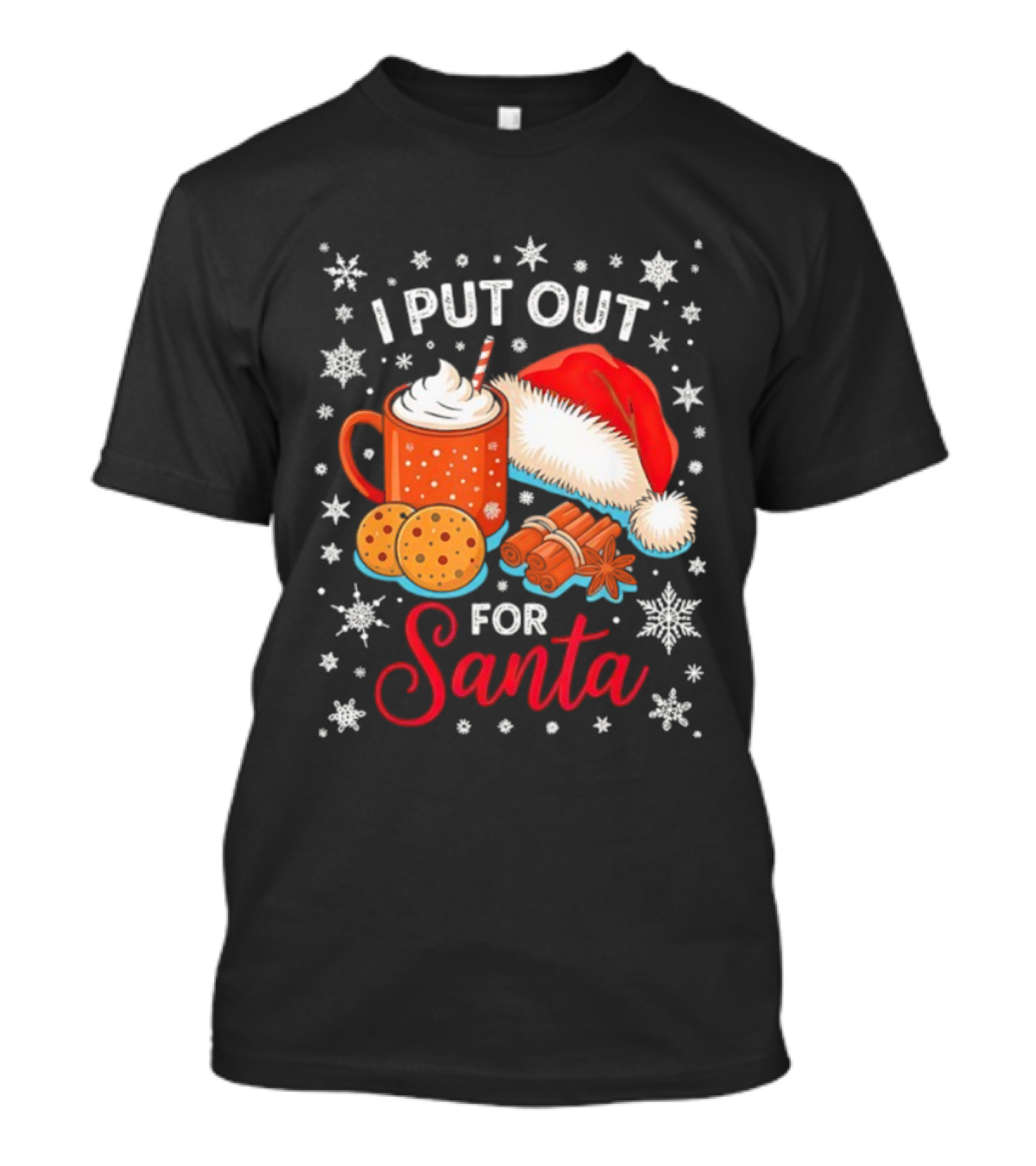 I Put Out Cookie Ice Cream Cinnamon Bark For Santa Christmas T-Shirt
