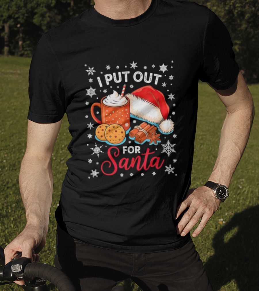 I Put Out Cookie Ice Cream Cinnamon Bark For Santa Christmas T-Shirt