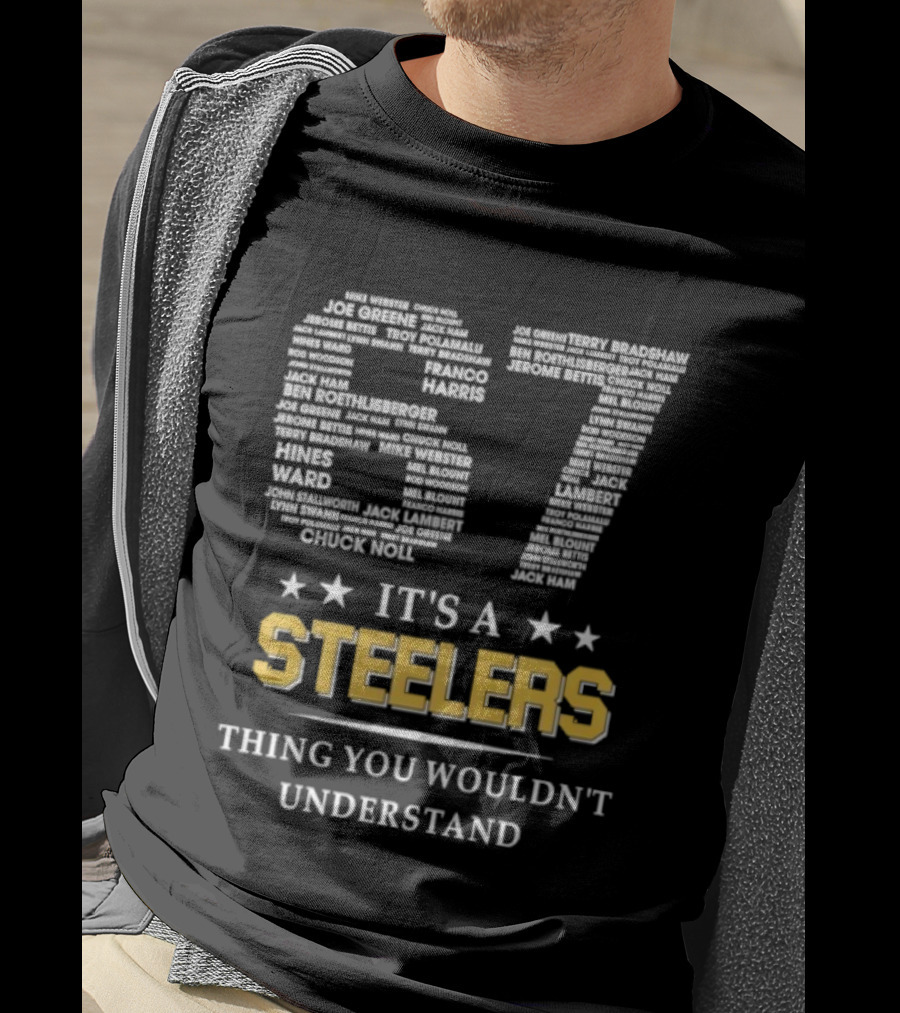 Its A Steelers Thing You Wouldnt Understand 57🎯 T-Shirt