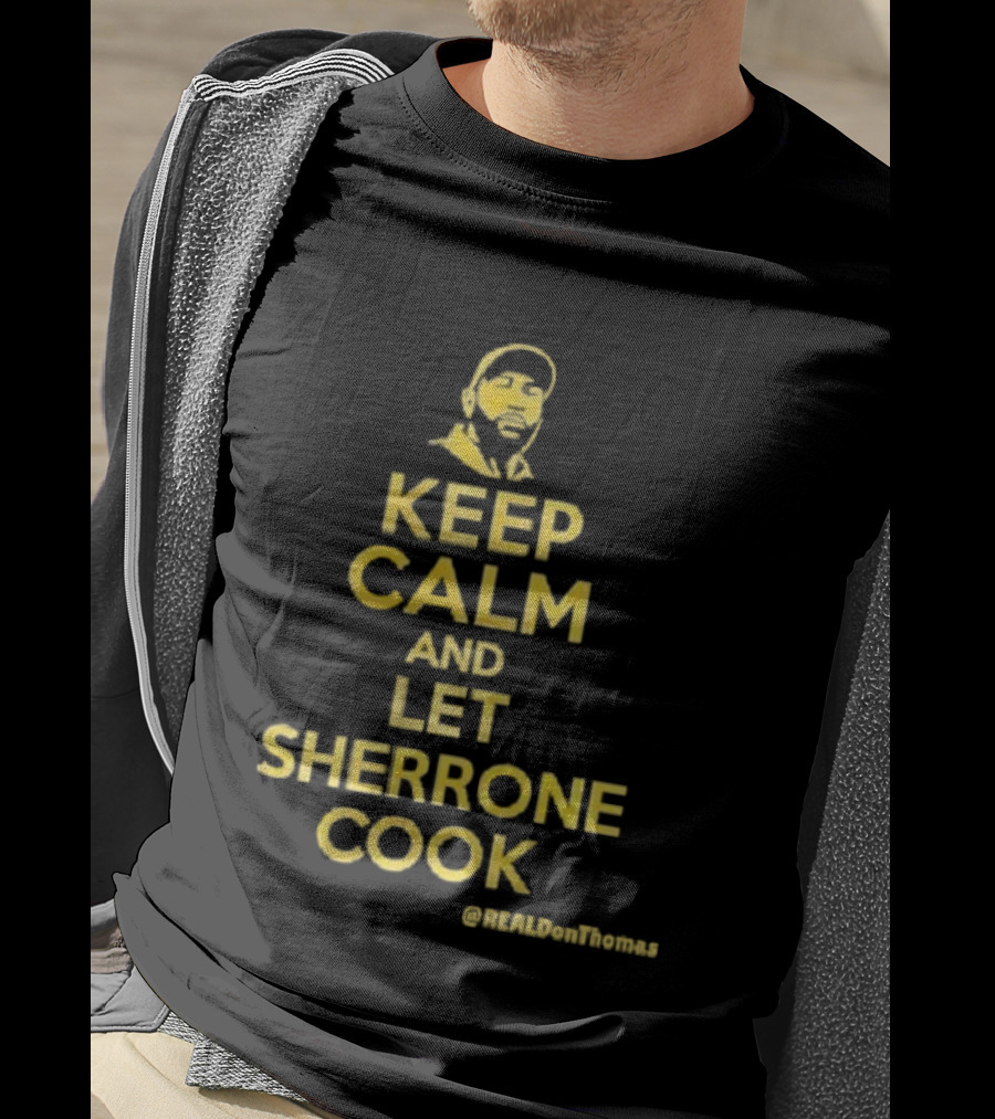 Keep Calm And Let Sherrone Cook Thomas T-Shirt
