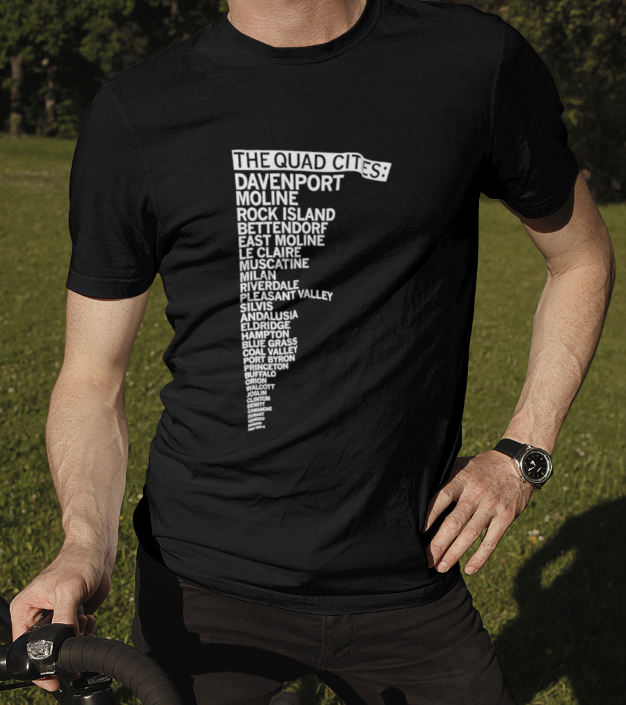 The Quad Cities Davenport Moline Rock Island Bettendorf Le Claire Silvis East Moline Eldridge Iowa Illinois T-Shirt