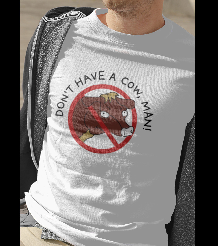 Don’t Have A Cow Man Circle Cartoon Cow Image T-Shirt