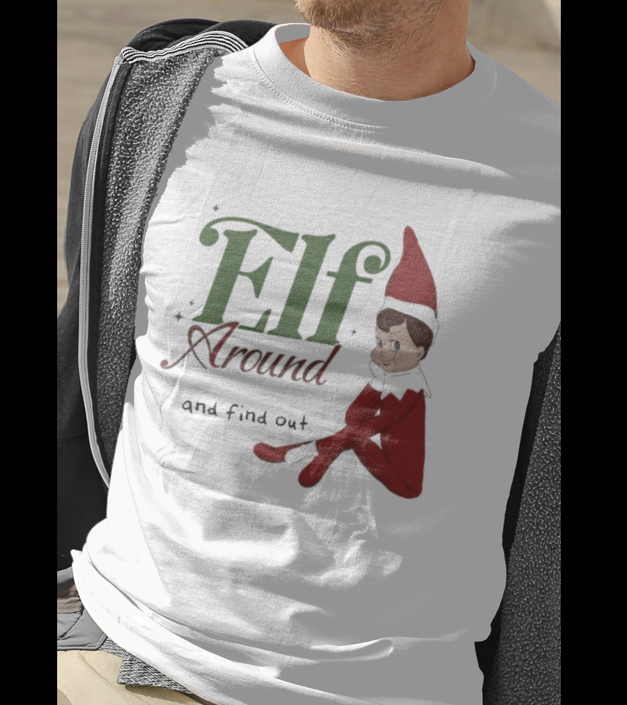 ELF Around And Find Out Christmas Nostalgic Holiday Humor T-Shirt