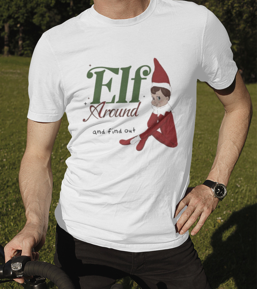 ELF Around And Find Out Christmas Nostalgic Holiday Humor T-Shirt