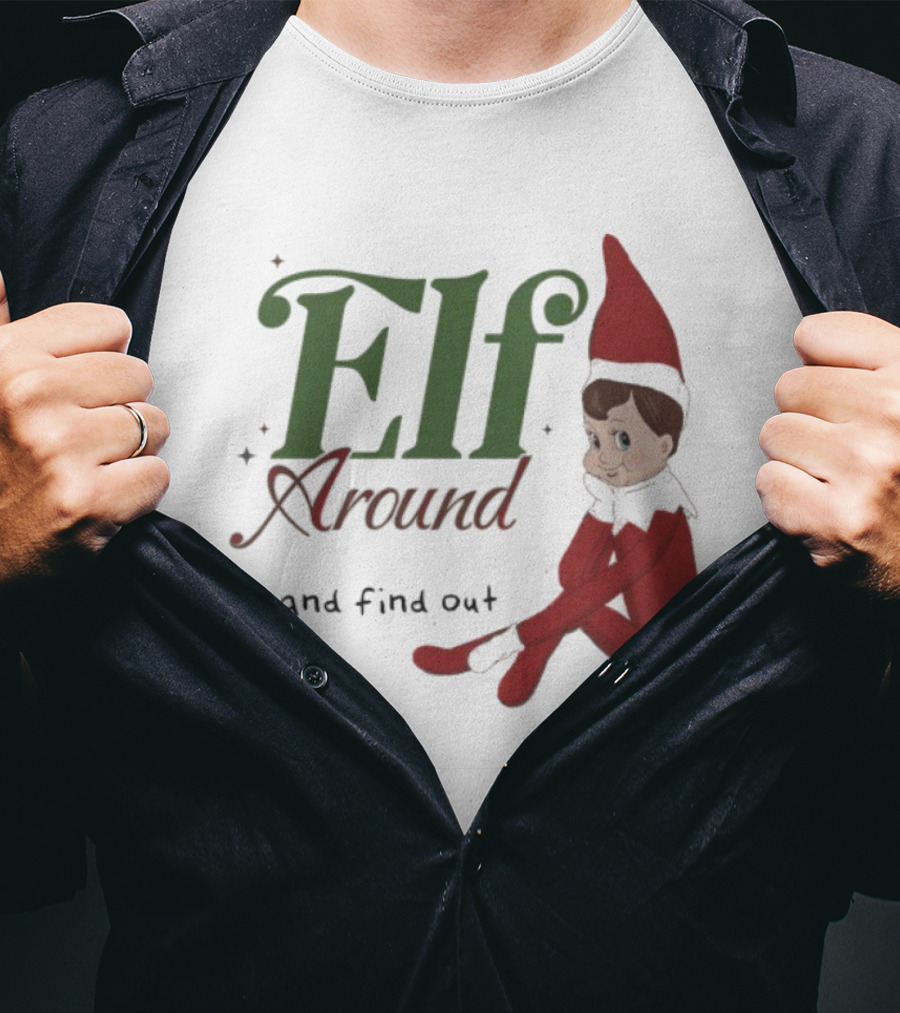 ELF Around And Find Out Christmas Nostalgic Holiday Humor T-Shirt