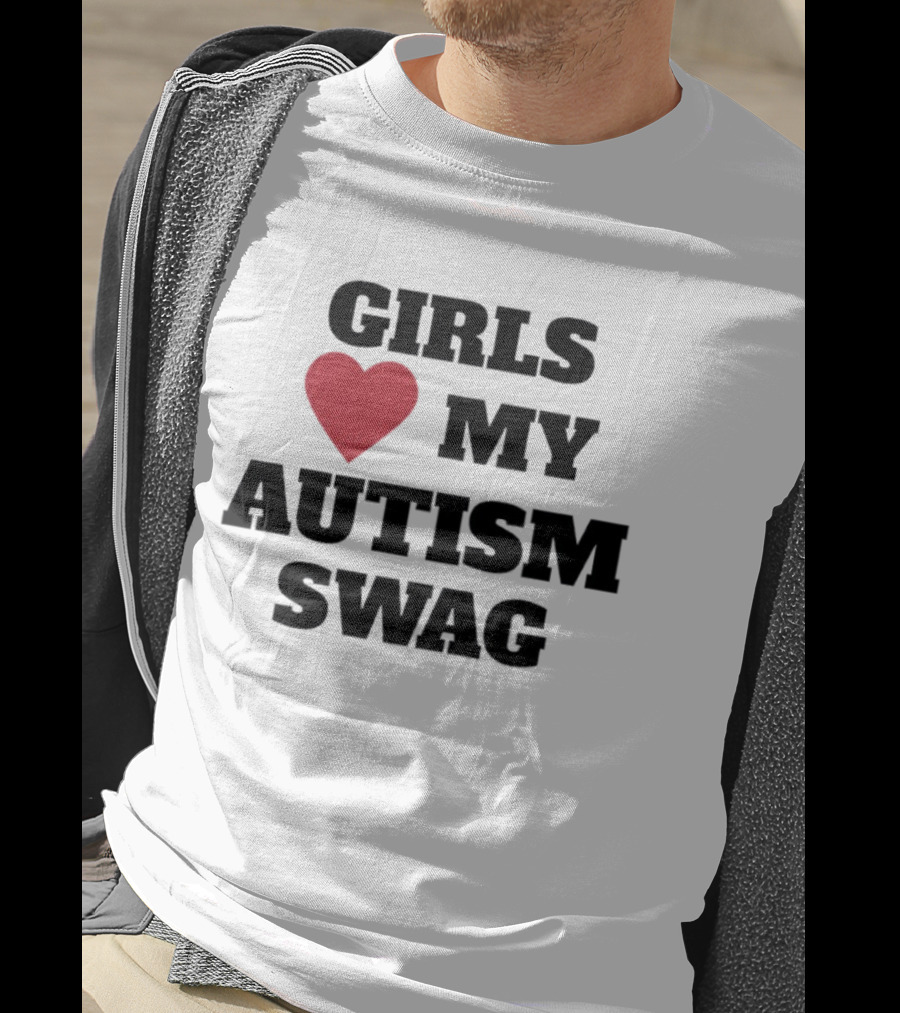 Girls Love My Autism Swag T-Shirt