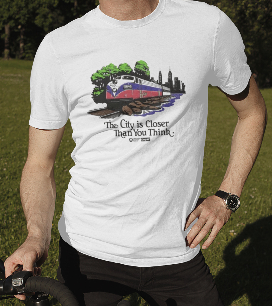 The City Is Closer Than You Think Metro-North Hudson Line Train And New York Skyline T-Shirt