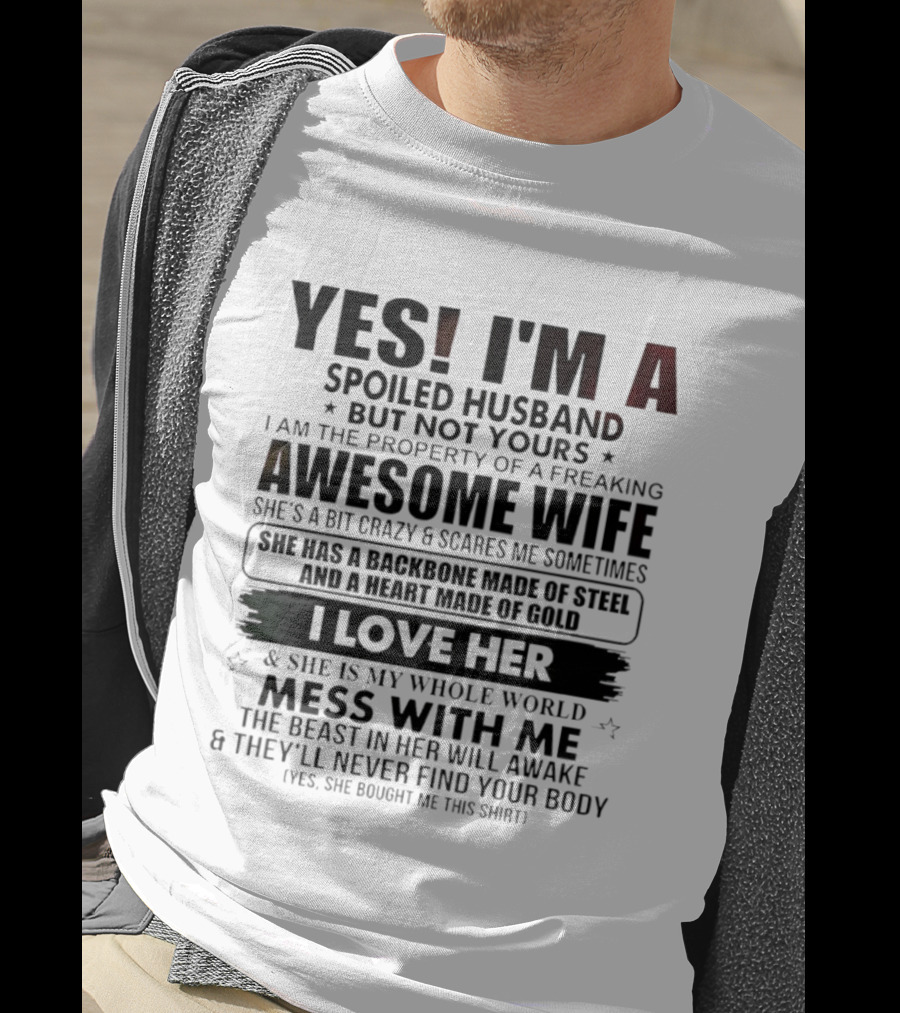 Yes I'm A Spoiled Husband Not Yours Property Of Awesome Wife Heart Of Gold Love Her Christmas T-Shirt