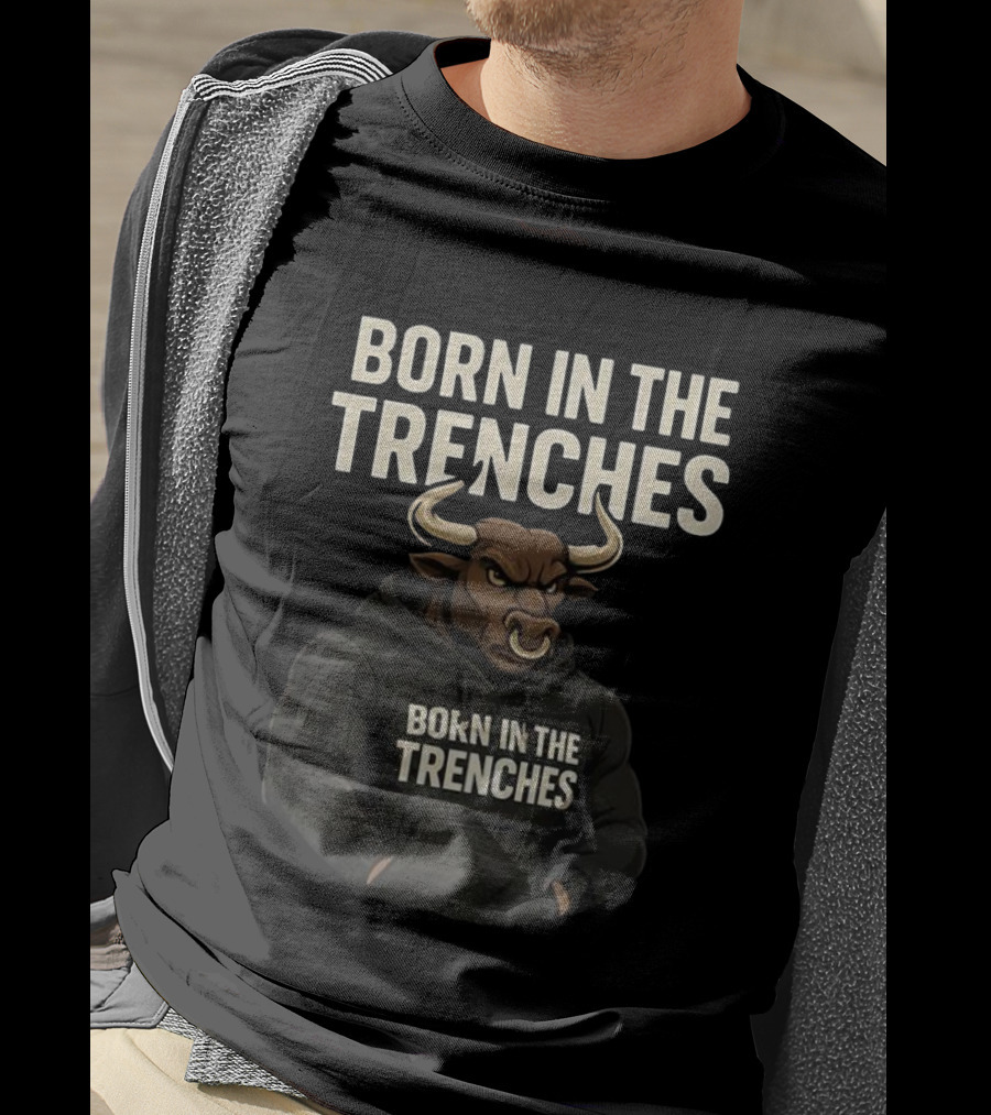 Born In The Trenches Bull T-Shirt