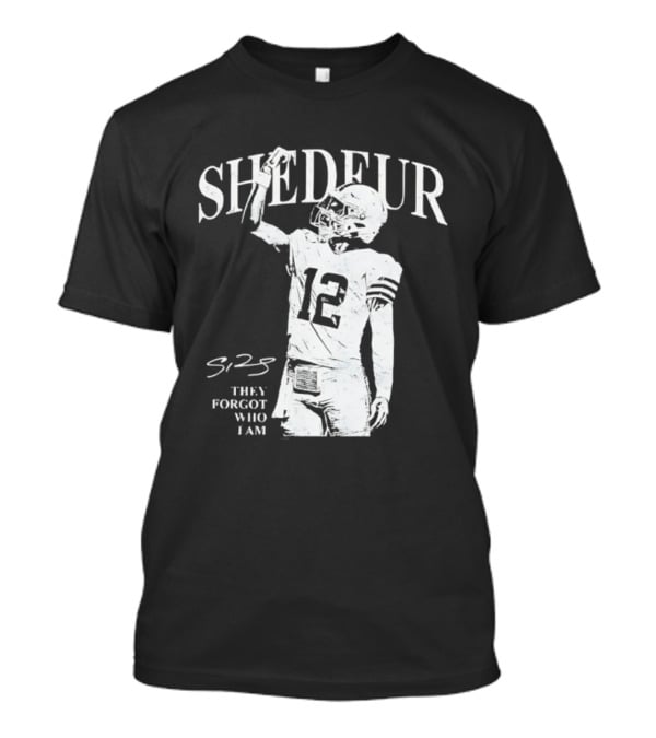 Shedeur Sanders 12 Cleveland Browns Football They Forgot Who I Am S2S T-Shirt