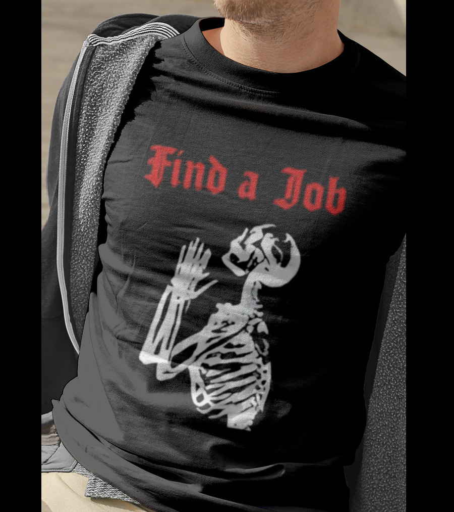 Find A Job Skeleton Vintage Humor T-Shirt