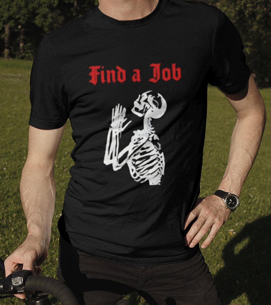 Find A Job Skeleton Vintage Humor T-Shirt