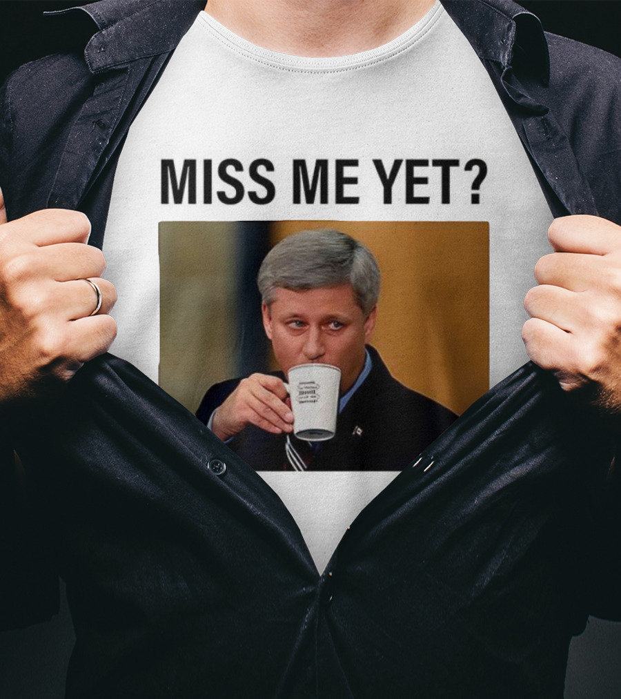 Stephen Harper Miss Me Yet Coffee T-Shirt