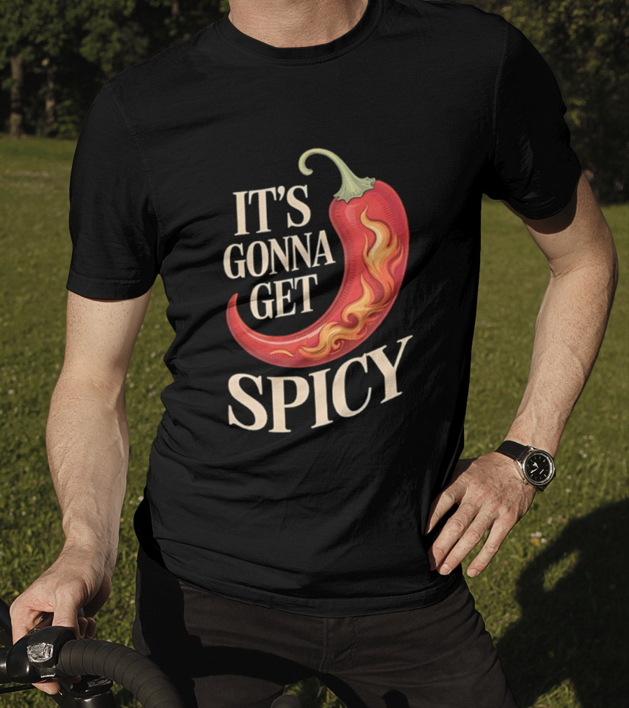 It's Gonna Get Spicy Hot Pepper Humor Fun T-Shirt