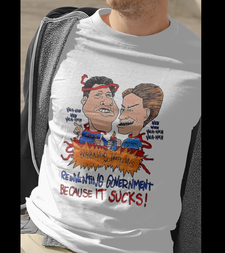 Bubba-Head And Vee Peevus Reinventing Government Because It Sucks Comic Style T-Shirt