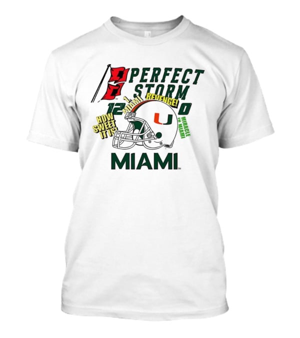 Miami Hurricanes Perfect Storm How Sweet It Is Revenge Helmet 12-0 T-Shirt