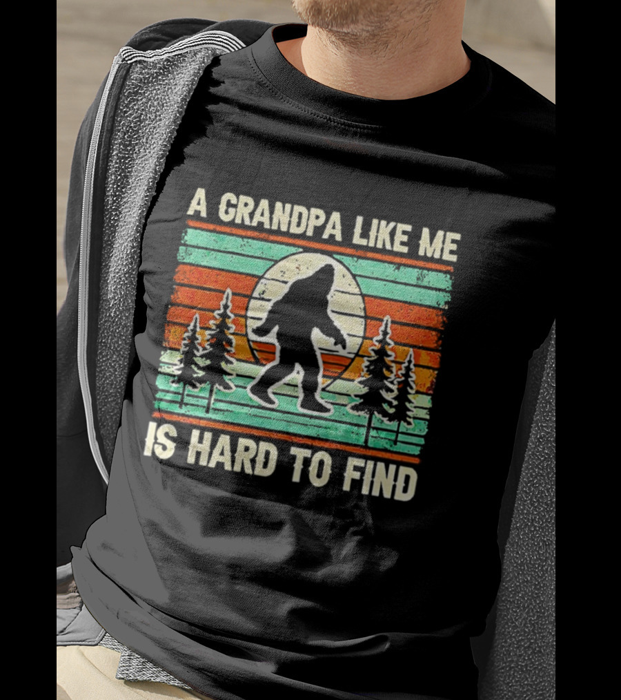 A Grandpa Like Me Is Hard To Find Bigfoot Vintage T-Shirt