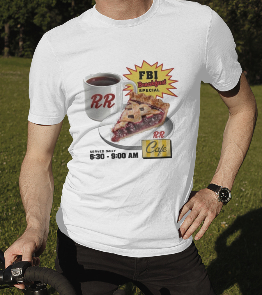 FBI Breakfast Special RR Cafe Coffee And Cherry Pie 6:30-9:00 AM T-Shirt