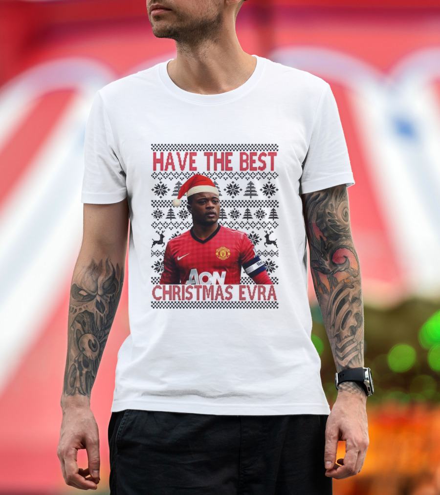 Have The Best Christmas Evra Manchester United Ugly Xmas Santa Hat Football Player T-Shirt