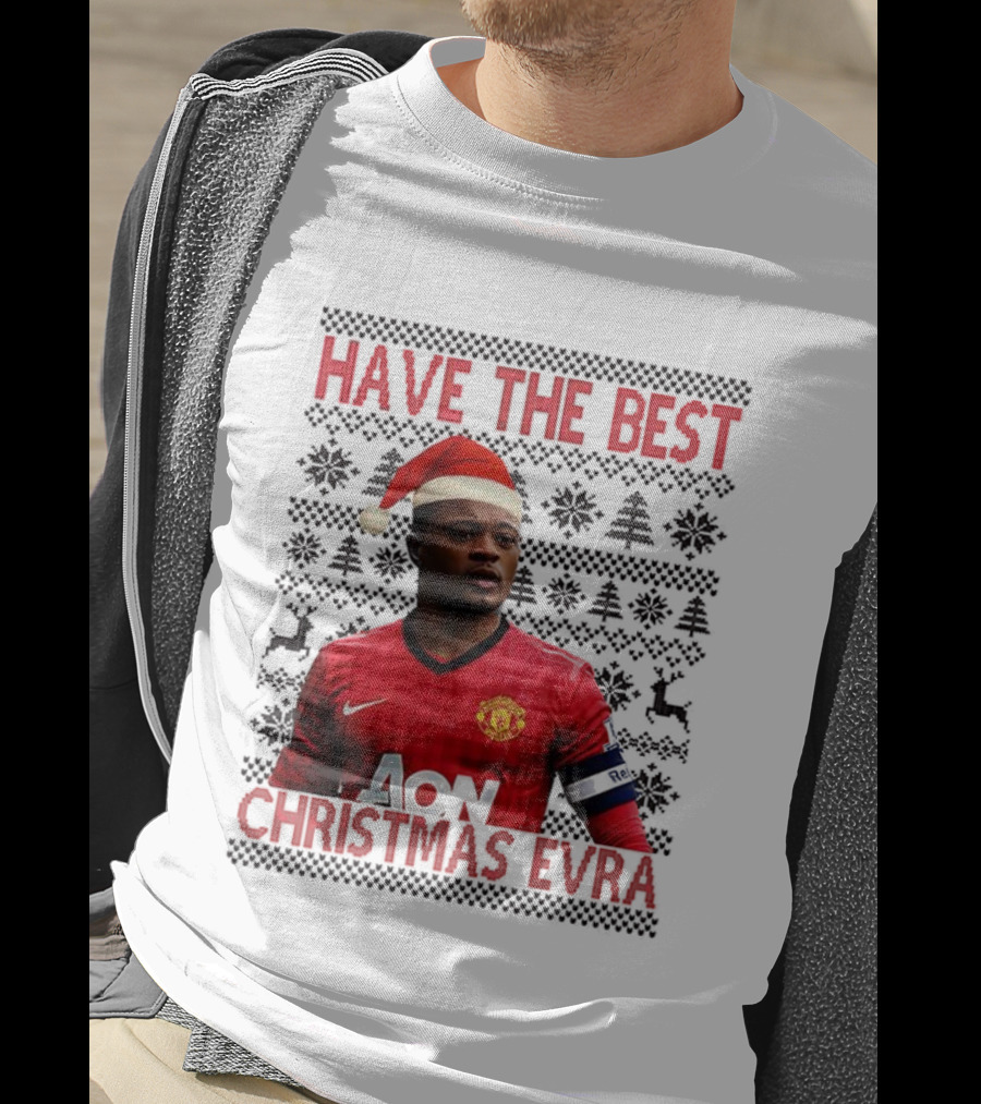 Have The Best Christmas Evra Manchester United Ugly Xmas Santa Hat Football Player T-Shirt