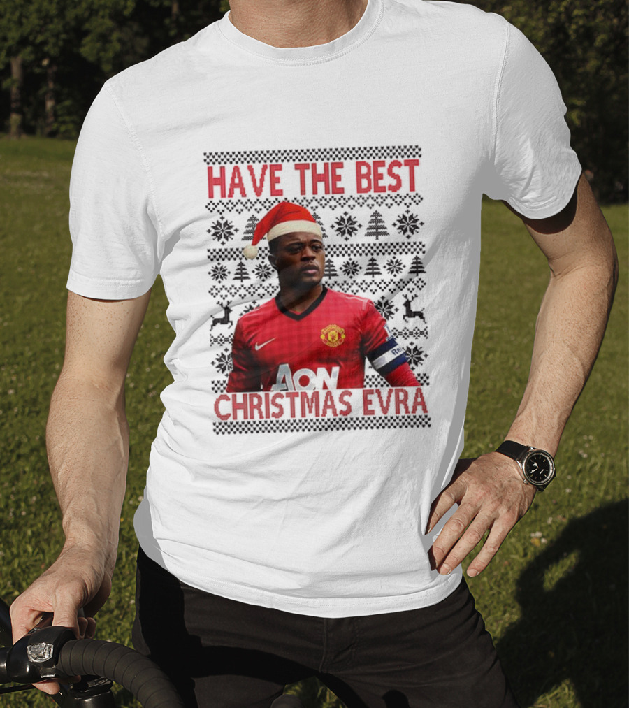 Have The Best Christmas Evra Manchester United Ugly Xmas Santa Hat Football Player T-Shirt
