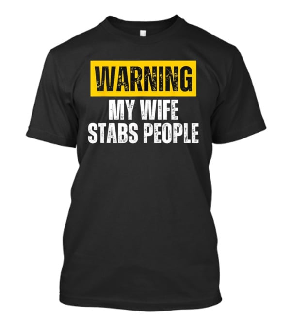 Warning My Wife Stabs People Vintage T-Shirt