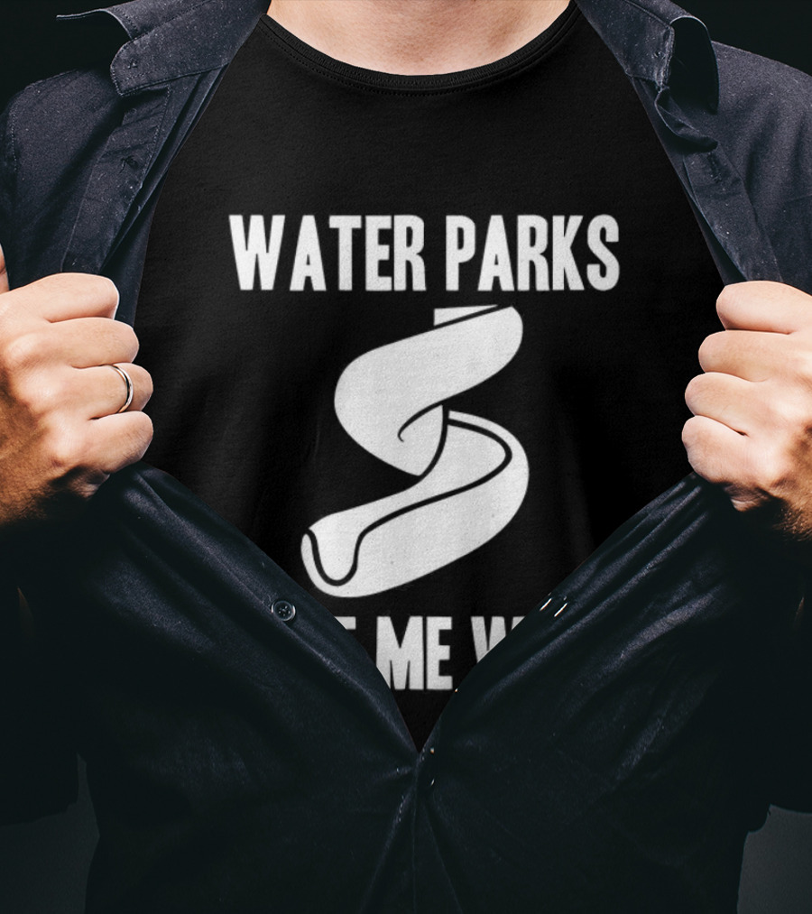 Water Parks Get Me Wet Waterslide Fun T-Shirt