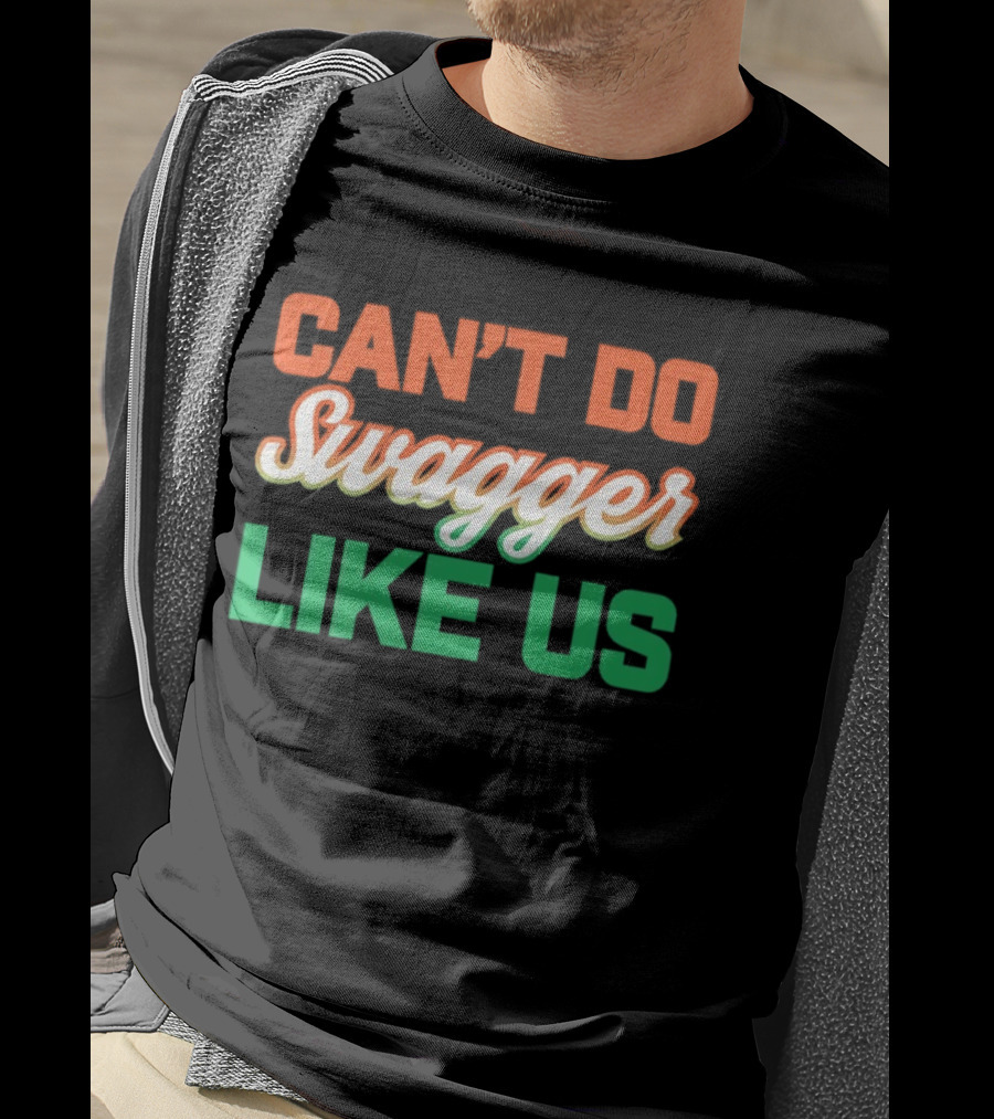 Can't Do Swagger Like Us Miami Hurricanes T-Shirt