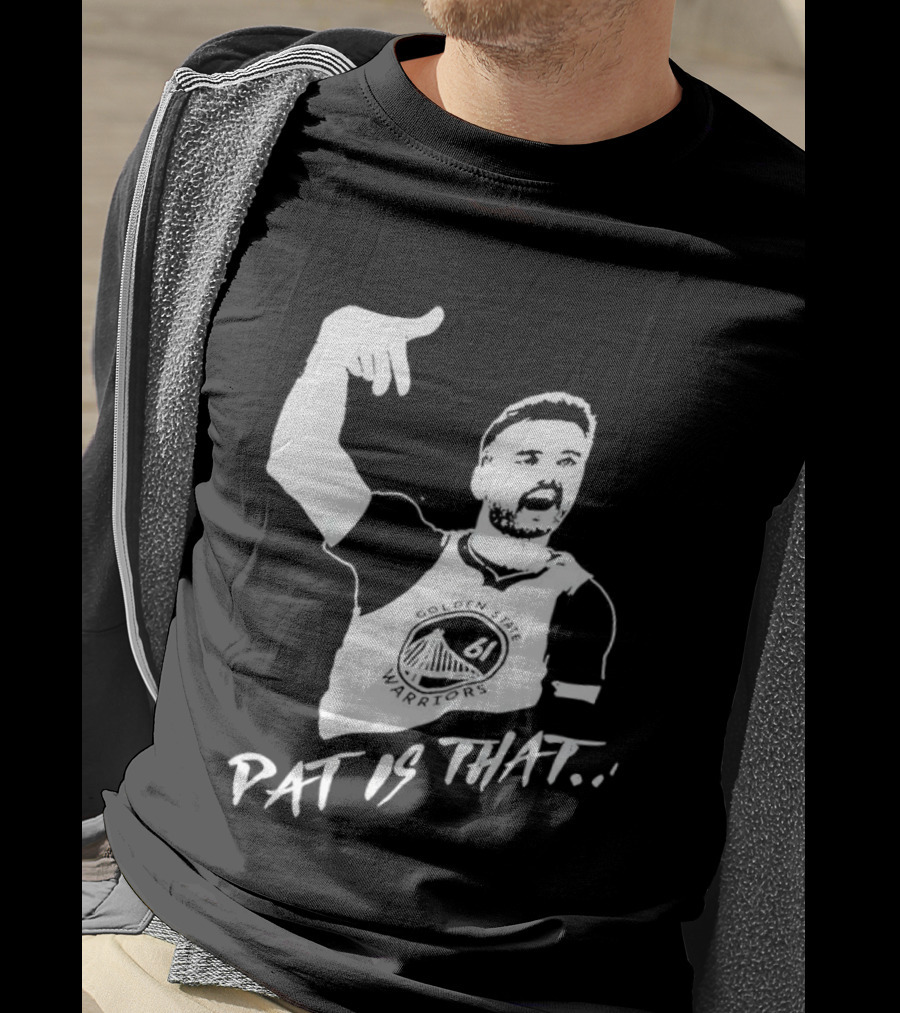 Golden State Warriors Pat Spencer Pat Is That T-Shirt
