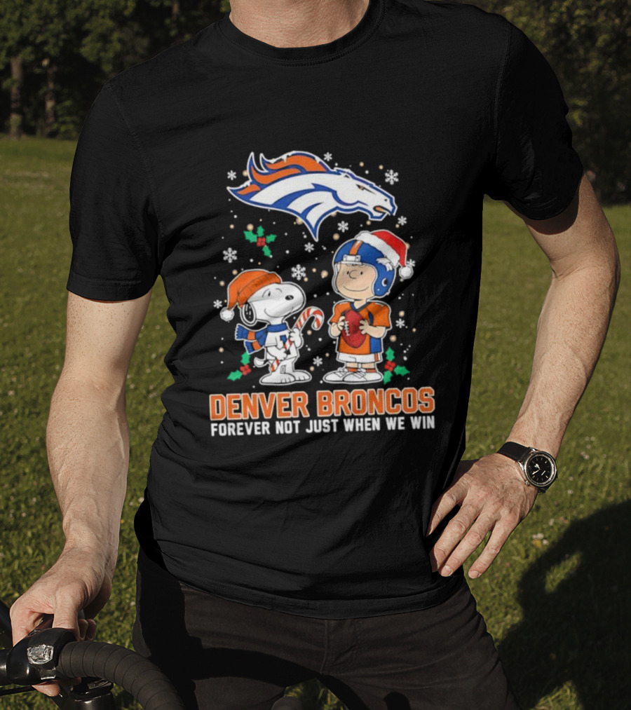 Denver Broncos Peanuts Snoopy Christmas Forever Not Just When We Win T-Shirt