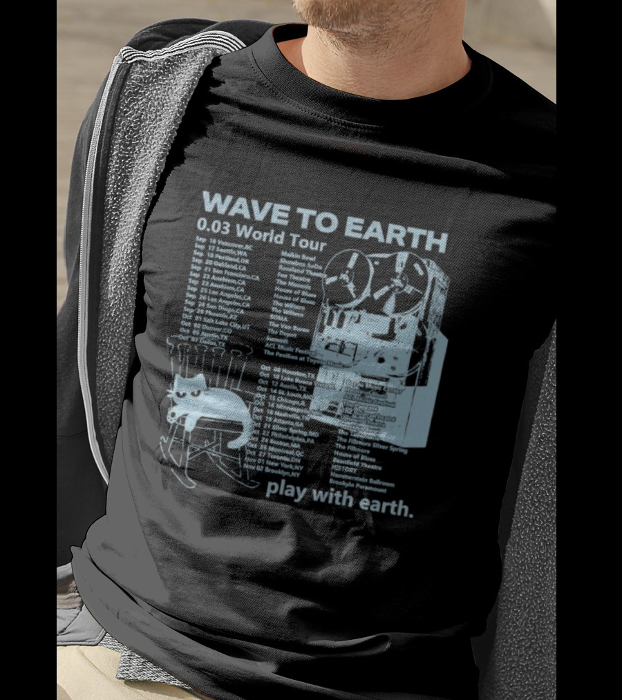 Wave To Earth 0.03 World Tour Play With Earth Concert Dates And Reel To Reel Graphics T-Shirt