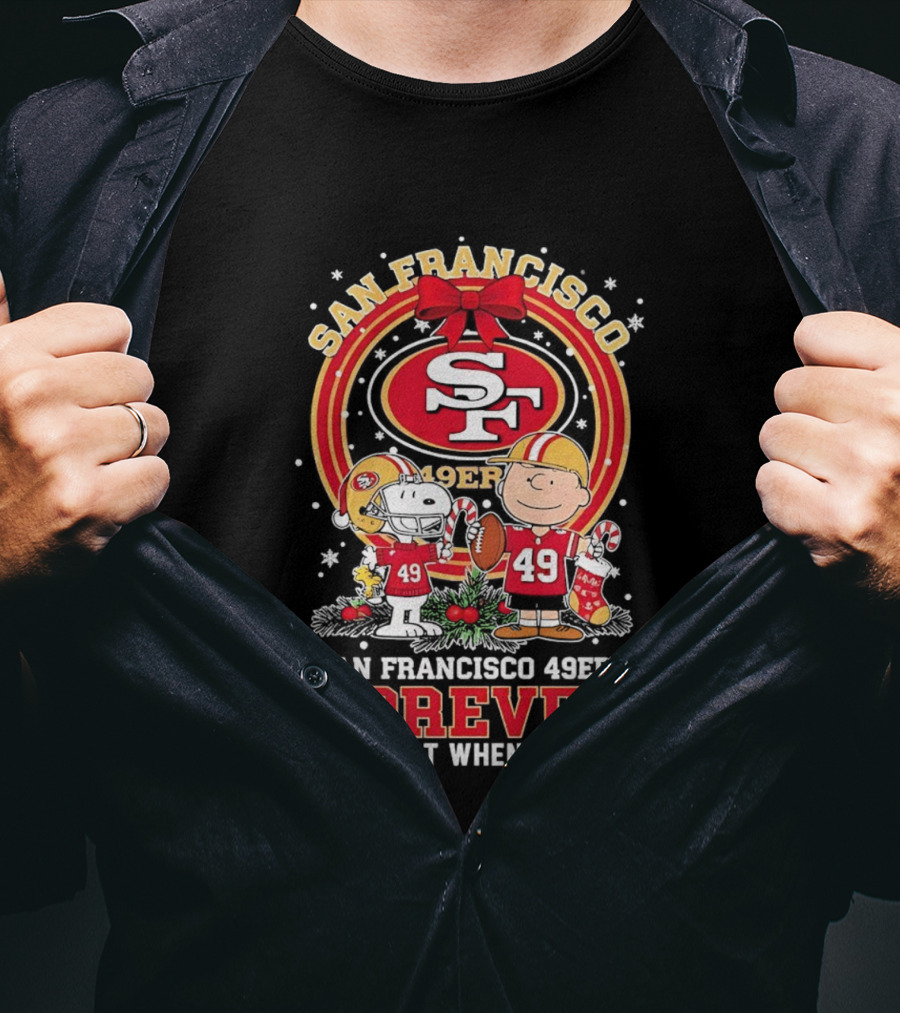 San Francisco 49ers Christmas Snoopy Forever Not Just When We Win T-Shirt