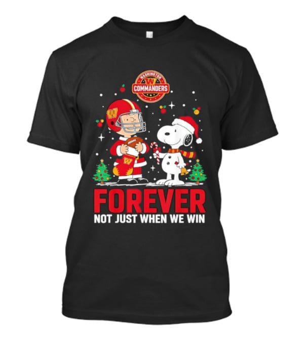 Snoopy Christmas Washington Commanders Forever Not Just When We Win T-Shirt