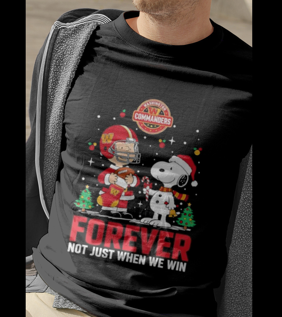 Snoopy Christmas Washington Commanders Forever Not Just When We Win T-Shirt