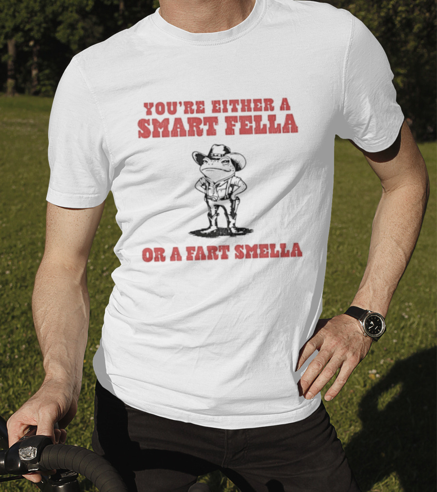 You're Either A Smart Fella Or A Fart Smella Frog Cowboy T-Shirt