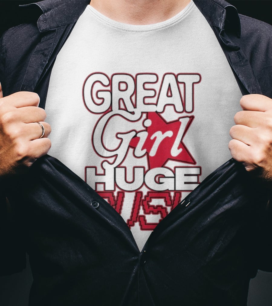 Great Girl Huge Bush Star Text T-Shirt
