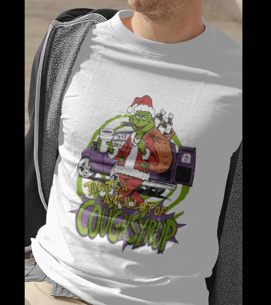 Grinchmas That's A Awful Lot Of Cough Syrup Holiday Humor T-Shirt