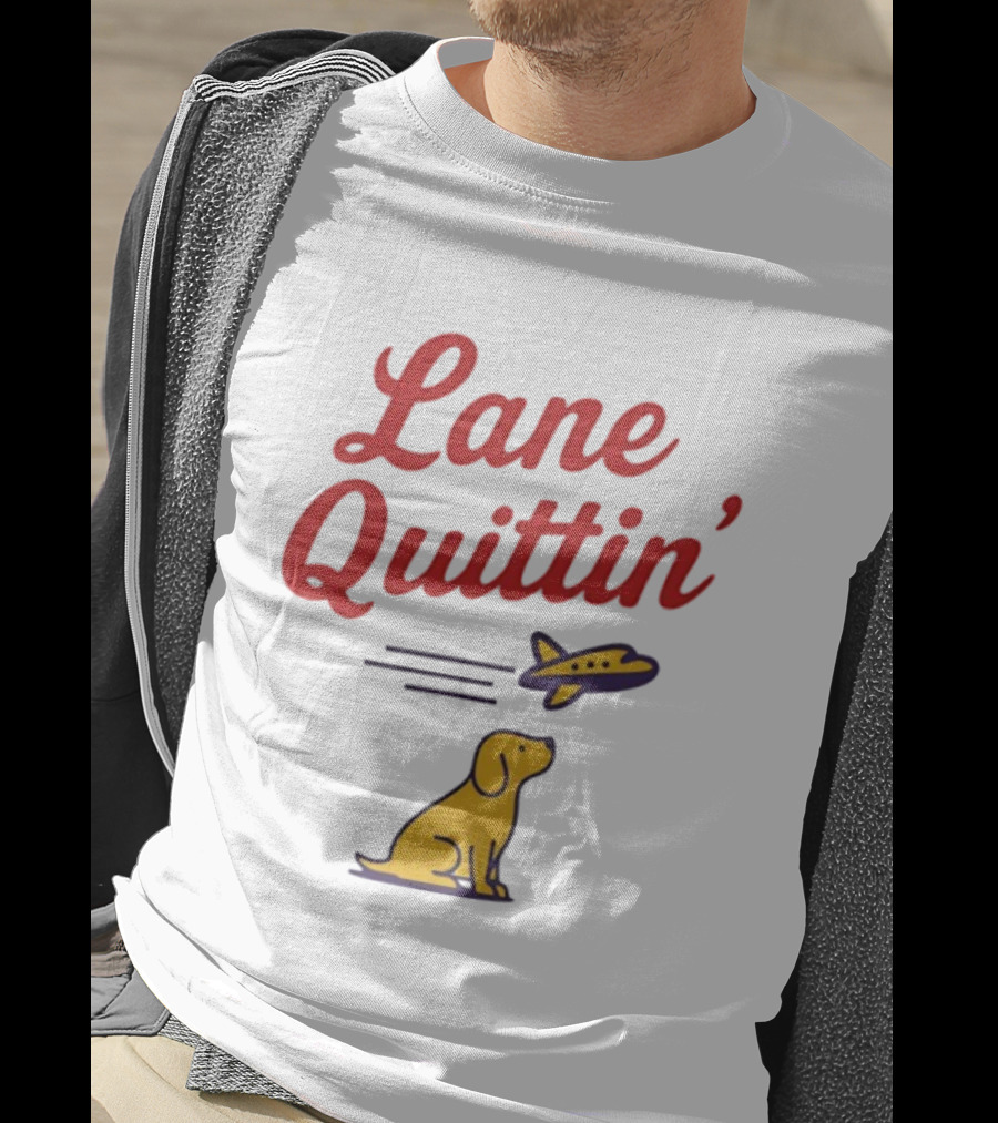 Lane Quittin’ Juice Dog With Flight T-Shirt