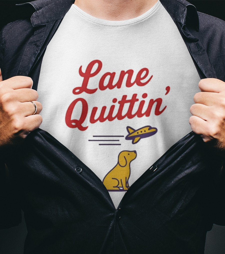 Lane Quittin’ Juice Dog With Flight T-Shirt