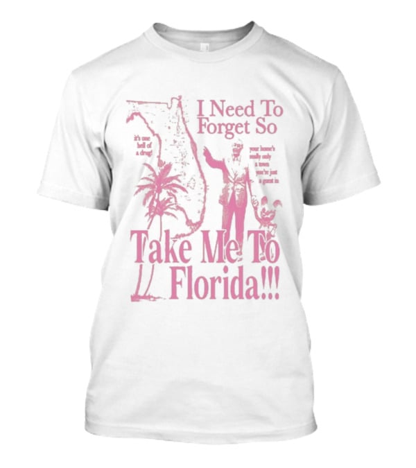 Take Me To Florida I Need To Forget So Mickey T-Shirt