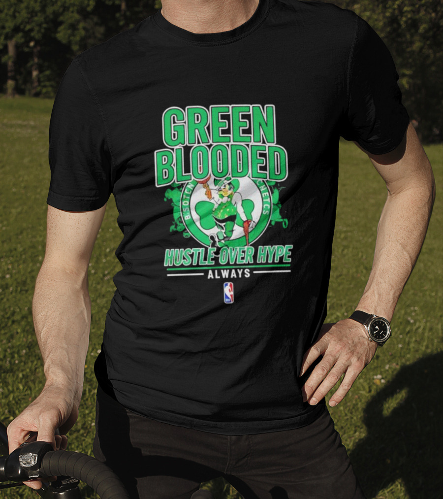 Boston Celtics Green Blooded Hustle Over Hype Always NBA Logo T-Shirt